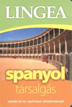 Vedd meg most Lingea spanyol társalgás - Szótárral és nyelvtani áttekintéssel