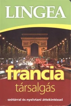 Lingea francia társalgás - Szótárral és nyelvtani áttekintéssel Biztonságos vásárlás