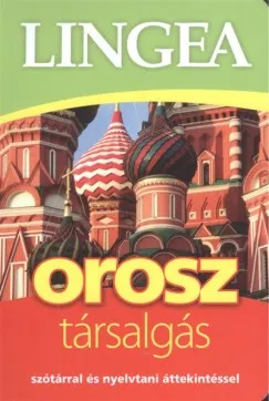 Vedd meg online Lingea orosz társalgás - Szótárral és nyelvtani áttekintéssel