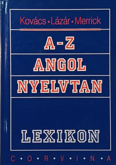 A- Z angol nyelvtan lexikon Ne maradj le