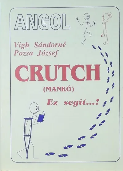Utolsó esély CRUTCH (mankó)