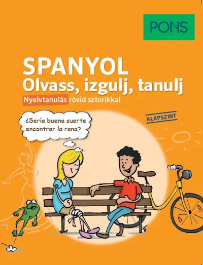 PONS Spanyol - Olvass, izgulj, tanulj - Nyelvtanulás rövid sztorikkal - Alapszint Vedd meg online