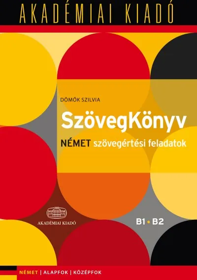 SzövegKönyv - Német szövegértési feladatok B1 B2 - Alapfok, középfok Biztonságos vásárlás