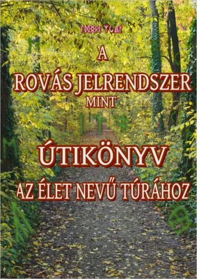 A rovás jelrendszer mint útikönyv az élet nevű túrához Biztonságos fizetés