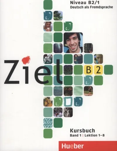 Ziel B2/1 - Kursbuch - Band 1 / Lektion 1-8. Azonnali szállítás