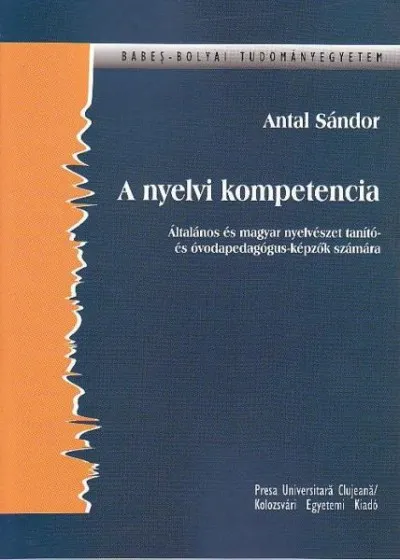 A nyelvi kompetencia - Általános és magyar nyelvészet tanító- és óvodapedagógus-képzők számára Népszerű