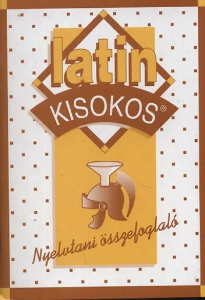 Olcsó LATIN KISOKOS - NYELVTANI ÖSSZEFOGLALÓ