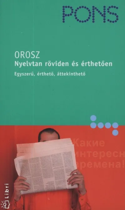 Pons Orosz nyelvtan röviden és érthetően - Egyszerű, érthető, áttekinthető Kihagyhatatlan ajánlat