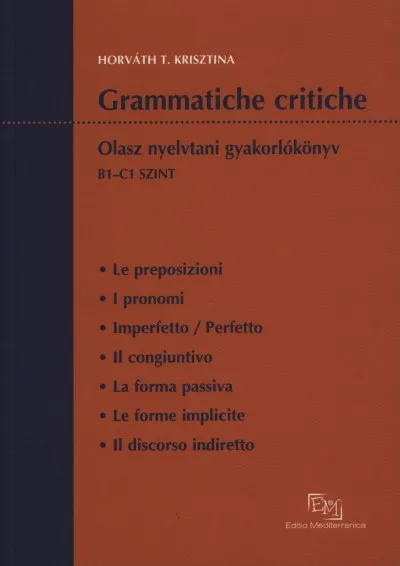 Akciós ár Grammatiche critiche - Olasz nyelvtani gyakorlókönyv B1-C1 szint