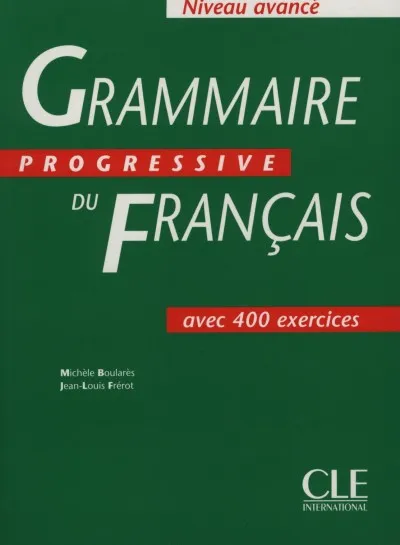Grammaire Progressive du Francais - Niveau avancé - Avec 400 exercices Kihagyhatatlan ajánlat