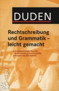Rendeld meg most Rechtschreibung und Grammatik - leicht gemacht - DUDEN