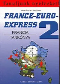 Szezonális akció France-Euro-Express 2. - Francia tankönyv - Tanuljunk nyelveket!