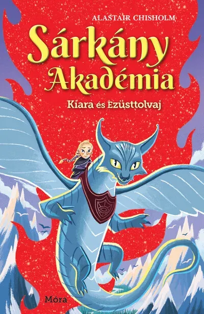 Kedvezményes ár Kiara és Ezüsttolvaj - Sárkány Akadémia 2. - Alastair Chisholm