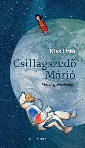Csillagszedő Márió - Versek gyerekhangra - Kiss Ottó Szezonális akció