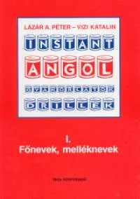 Instant angol I. - Főnevek, melléknevek Gyors kiszállítás