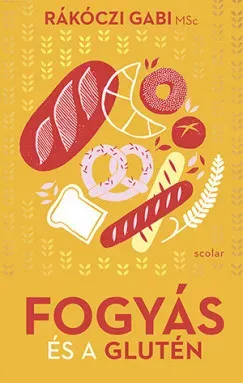 Fogyás és a glutén - Rákóczi Gabi MSc Árengedmény