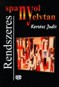 Rendeld meg most Rendszeres spanyol nyelvtan