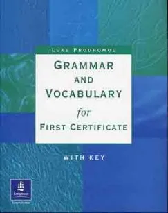 Grammar and Vocabulary for First Certificate with Key - WITH KEY Utolsó esély