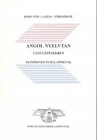 Gyors kiszállítás Angol nyelvtan tánclépésekben kezdőknek és haladóknak