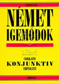 Német igemódok - Indikativ, Konjuktiv, Imperativ Exkluzív ajánlat