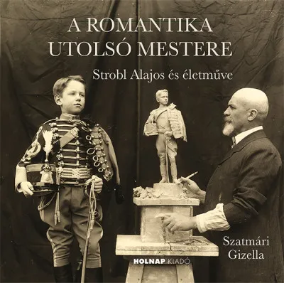 A romantika utolsó mestere - Strobl Alajos és életműve Kiárusítás