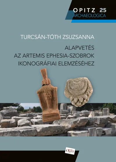 Rendeld meg most Alapvetés az Artemis Ephesia-szobrok ikonográfiai elemzéséhez
