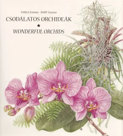 Csodálatos orchideák - Wonderful Orchids Korlátozott ajánlat