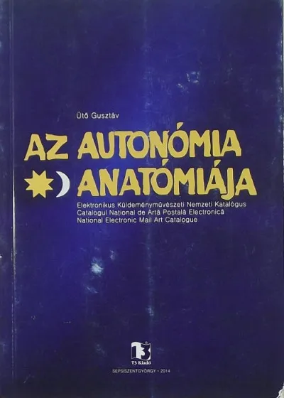 Az autonómia autonómiája - Elektonikus Küldeményművészeti Nemzeti Katalógus Legjobb ár