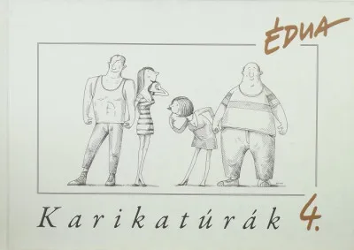 Különleges ajánlat Karikatúrák 4. - Szűcs Édua karikatúrái