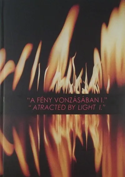 "A fény vonzásában I." - Attracted by Light I." Azonnal elérhető