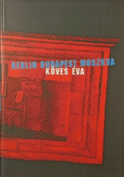 Kiárusítás Berlin Budapest Moszkva - Köves Éva festőművész kiállítása