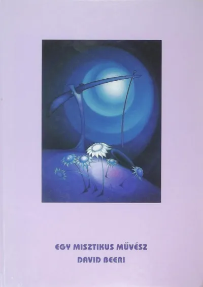 Nézd meg most Egy misztikus művész David Beeri - David Beeri festményei, grafikái