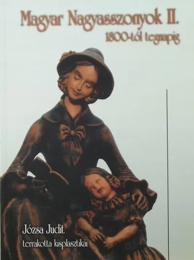 Azonnali szállítás Magyar nagyasszonyok II. - 1800-tól tegnapig