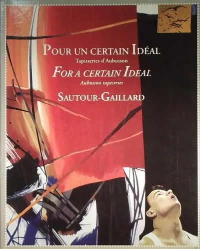 Sautour-Gaillard: Pour un Certain Idéal - For a certain Ideal - Tapisseries d'Aubusson - Aubusson tapestries Olcsó