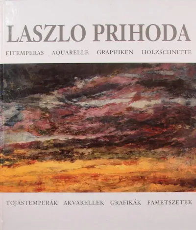 Ajánlat Laszlo Prihoda - tojástemperák, akvarellek, frafikák, fametszetek - Eitemperas, Aquarelle, Graphiken, Holzschnitte