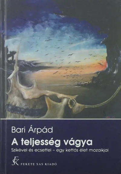 Vedd meg most A teljesség vágya - Szikével és ecsettel - egy kettős élet mozaikjai