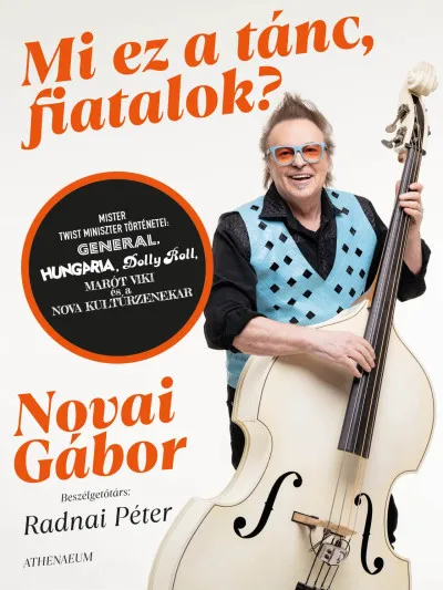 Legjobb ár Mi ez a tánc, fiatalok? - Mister twist miniszter történetei: Generál, Hungária, Dolly Roll, Marót Viki és a Nova Kultúr Zenekar