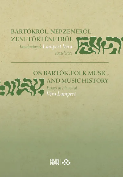 Bartókról, népzenéről, zenetörténetről / On Bartók, Folk Music, and Music History - Tanulmányok Lampert Vera tiszteletére / Essays in Honor of Vera Lampert Végkiárusítás
