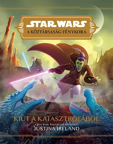Star Wars: A Köztársaság fénykora - Kiút a katasztrófából - Justina Ireland Biztonságos fizetés