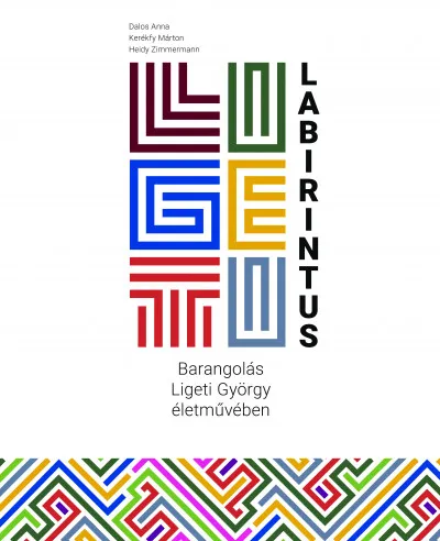 Alacsony ár Ligeti-labirintus - Barangolás Ligeti György életművében