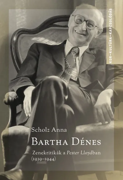 Bartha Dénes - Zenekritikák a Pester Lloydban (1939-1944) Gyors szállítás