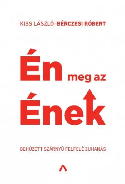 Én meg az Ének - behúzott szárnyú felfelé zuhanás Azonnal elérhető