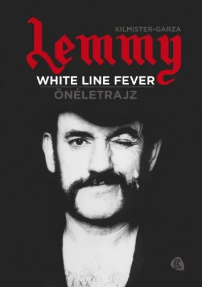 Legkelendőbb White line fever - Önéletrajz