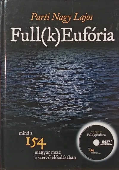 Legnépszerűbb Full(k) Eufória +CD - 154 magyar mese a szerző előadásában