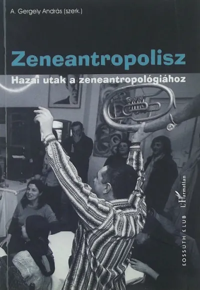Zeneantropolisz - Hazai utak a zeneantropológiához Biztonságos fizetés