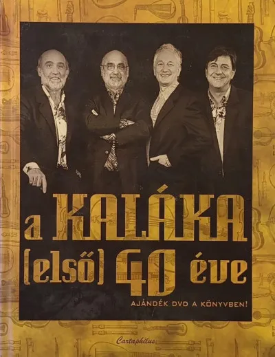 A kaláka (első) 40 éve (dedikált) - DVD nélkül! Kedvezmény