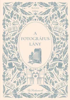 A fotográfuslány - Kertész Edina Újdonság