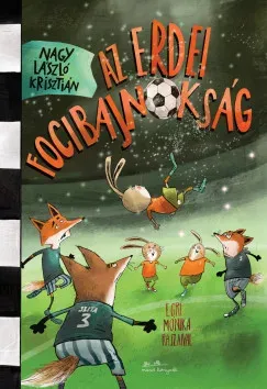 Az erdei focibajnokság - Nagy László Krisztián Nézd meg most