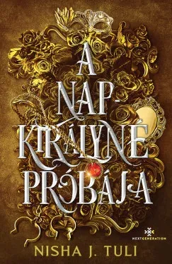 A Napkirályné próbája - Nisha J. Tuli Kihagyhatatlan ajánlat