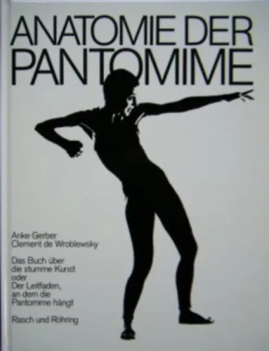 Biztonságos fizetés Anatomie der pantomime - A Pantomim anatómiája